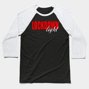 Lockdown Light 2021 New Corona Lockdown Covid-19 Baseball T-Shirt